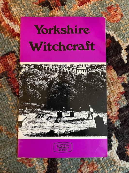 Yorkshire Witchcraft - Viewing Witchcraft Series (by E. J. Sigmund, 1979)