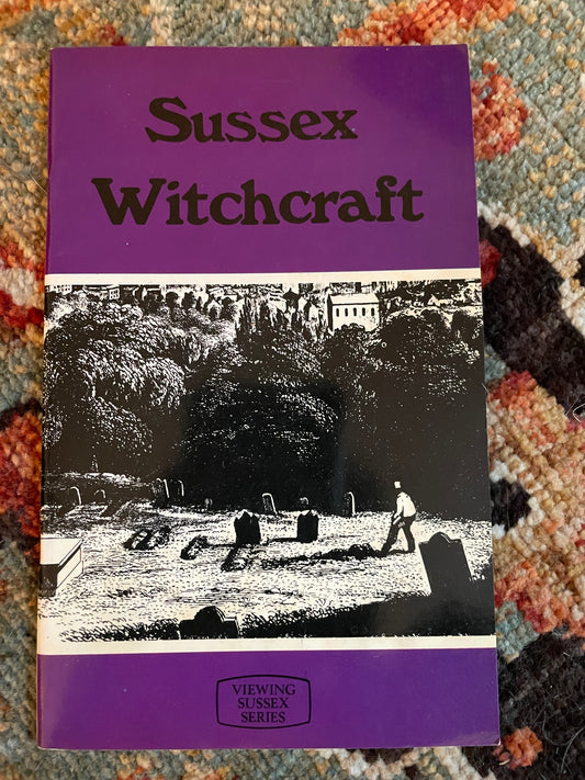 Sussex Witchcraft - Viewing Witchcraft Series (by N.F. Armstrong, 1976)