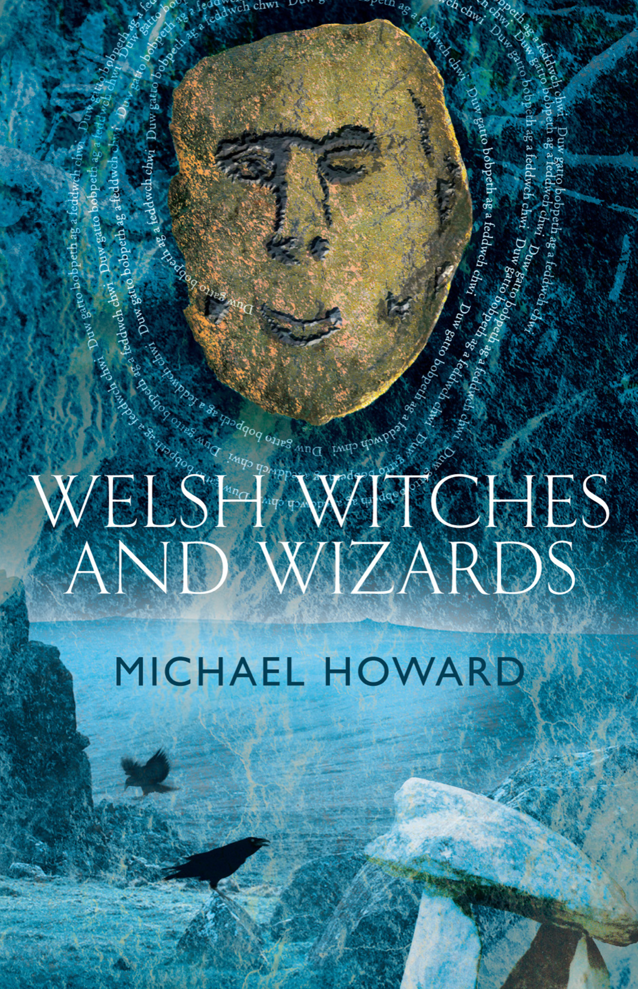 Welsh Witches and Wizards by Michael Howard