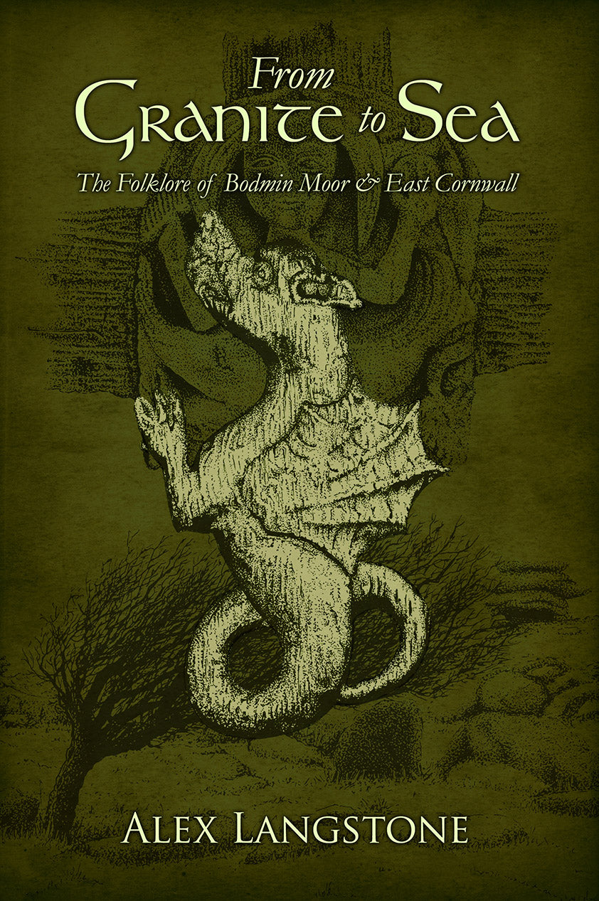 From Granite to Sea: The Folklore of Bodmin Moor and East Cornwall by Alex Langstone