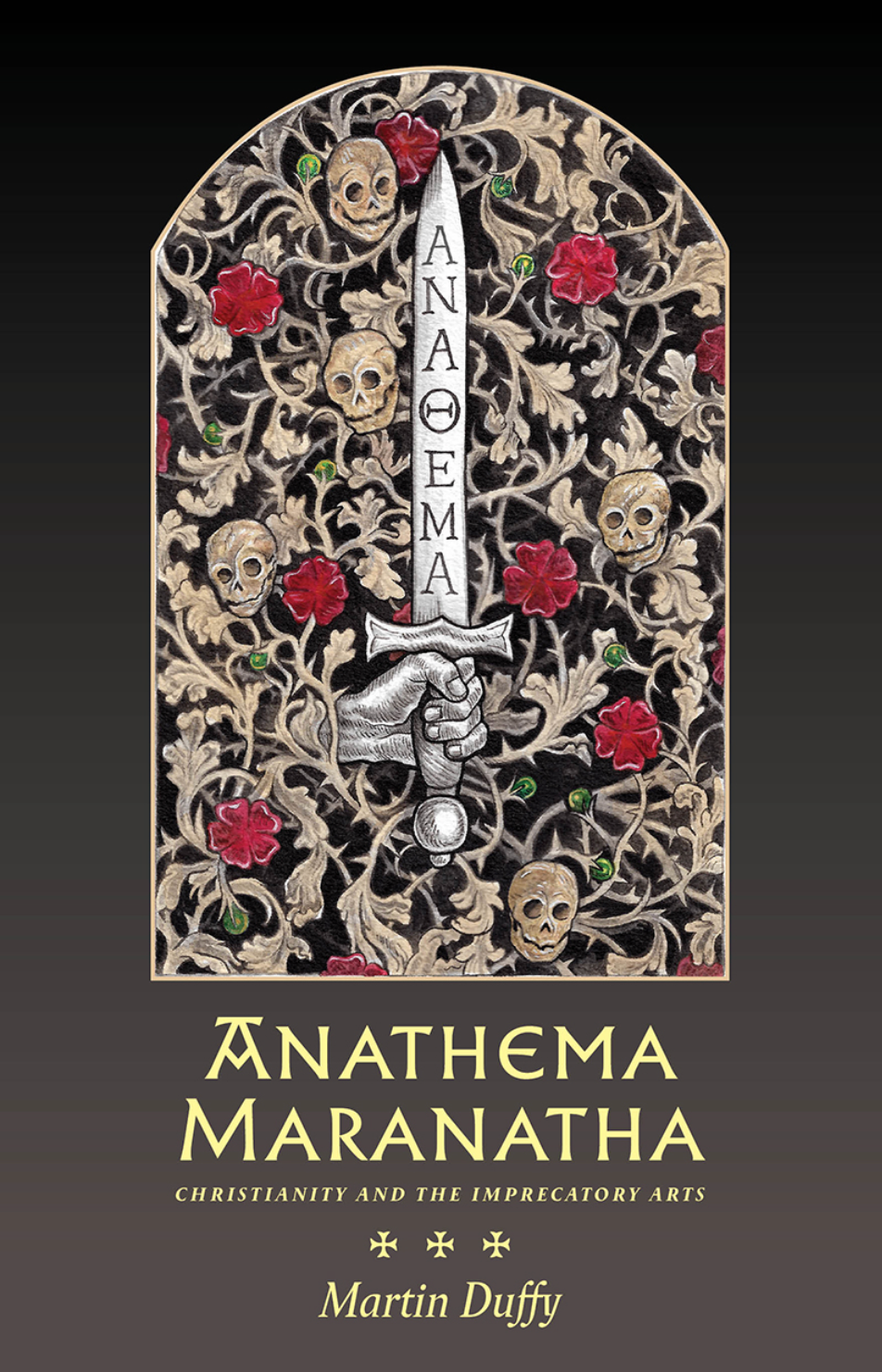 Anathema Maranatha: Christianity and the Imprecatory Arts