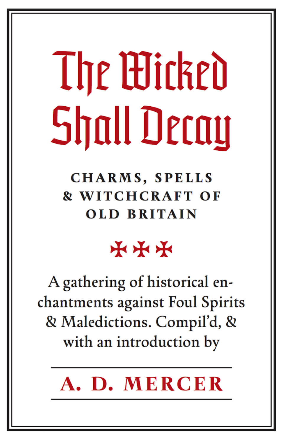 The Wicked Shall Decay