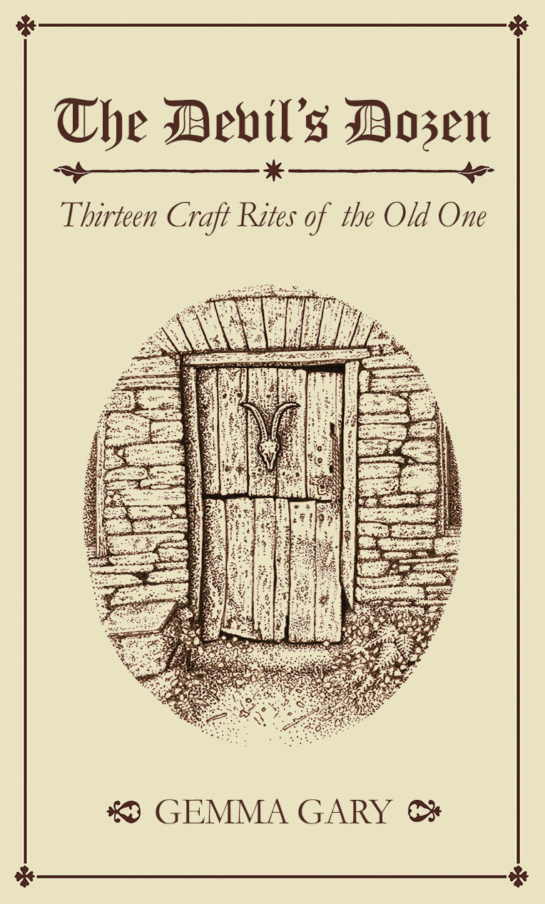 The Devil’s Dozen: Thirteen Craft Rites of The Old One - Expanded Edition by Gemma Gary